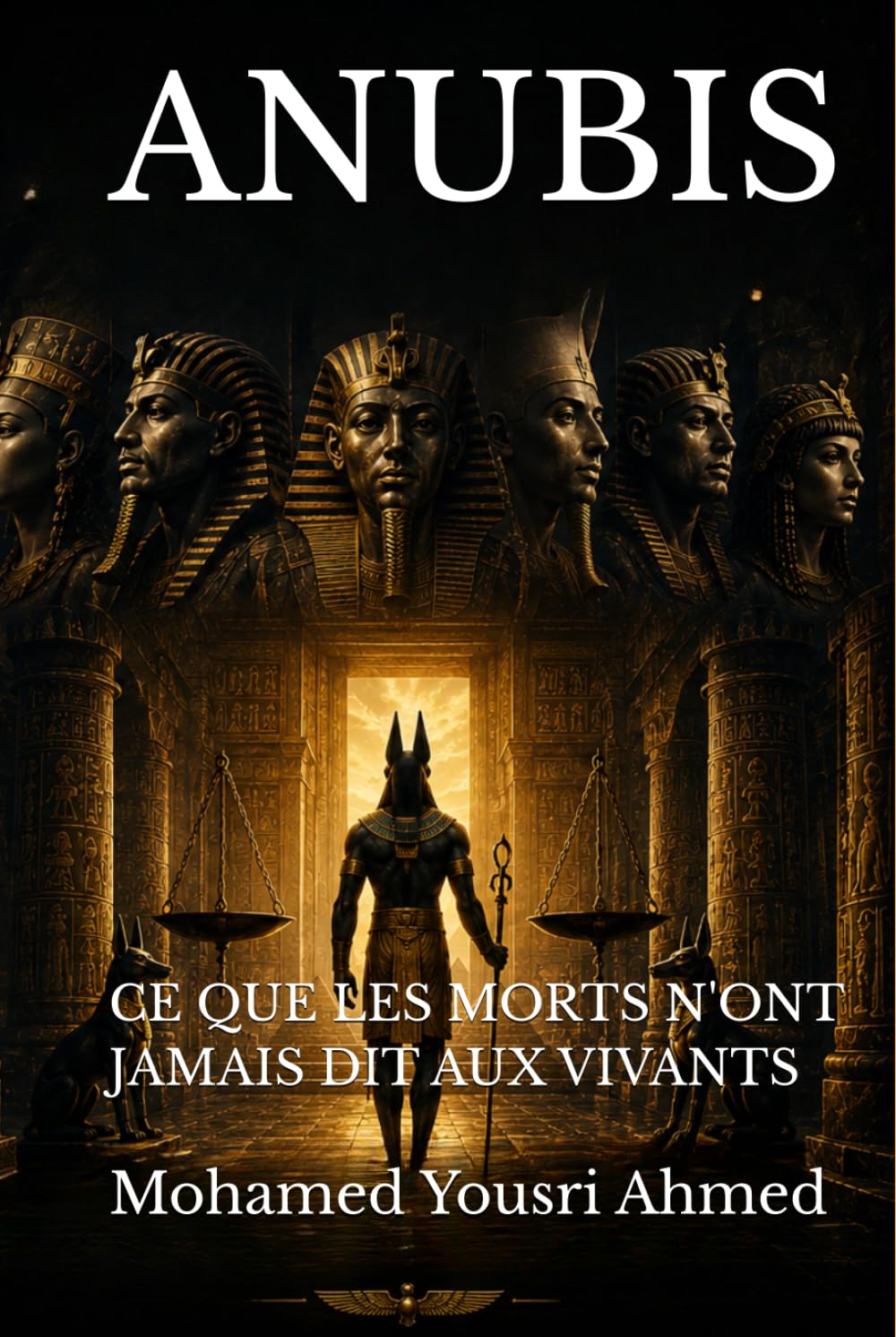 ANUBIS: CE QUE LES MORTS N'ONT JAMAIS DIT AUX VIVANTS