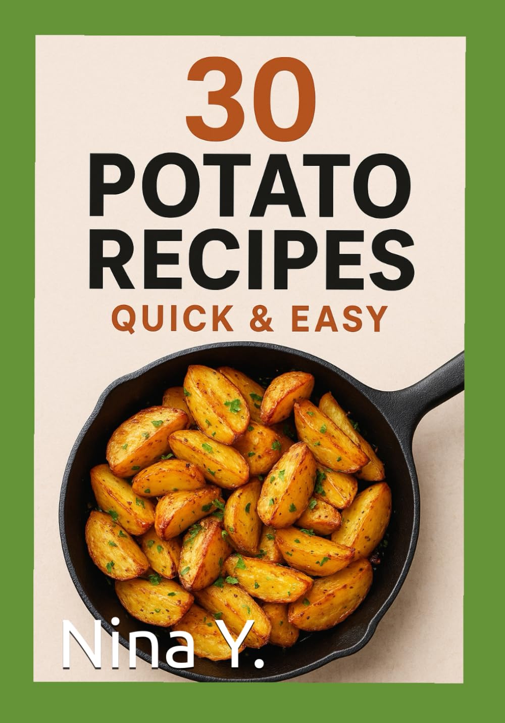 30 Potato Recipes: Quick and Easy