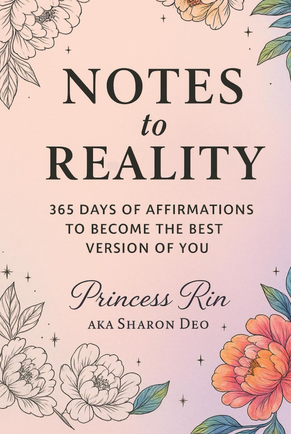 Notes to Reality 365 Days of Affirmations to Become the Best Version of You