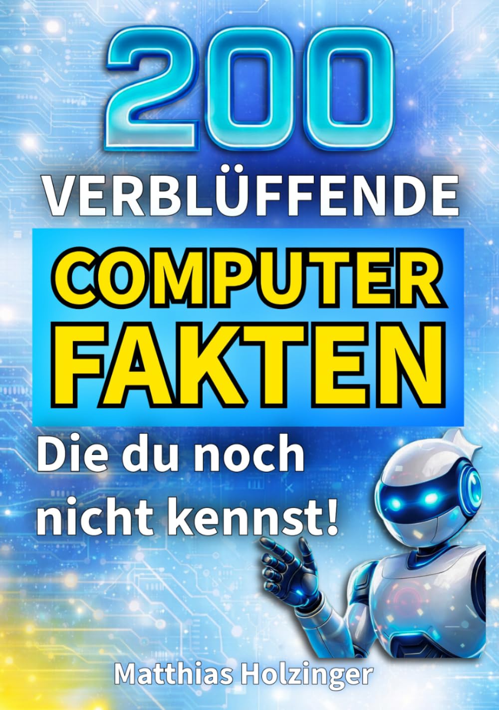 200 verblüffende Computer-Fakten: Die du garantiert noch nicht kennst!