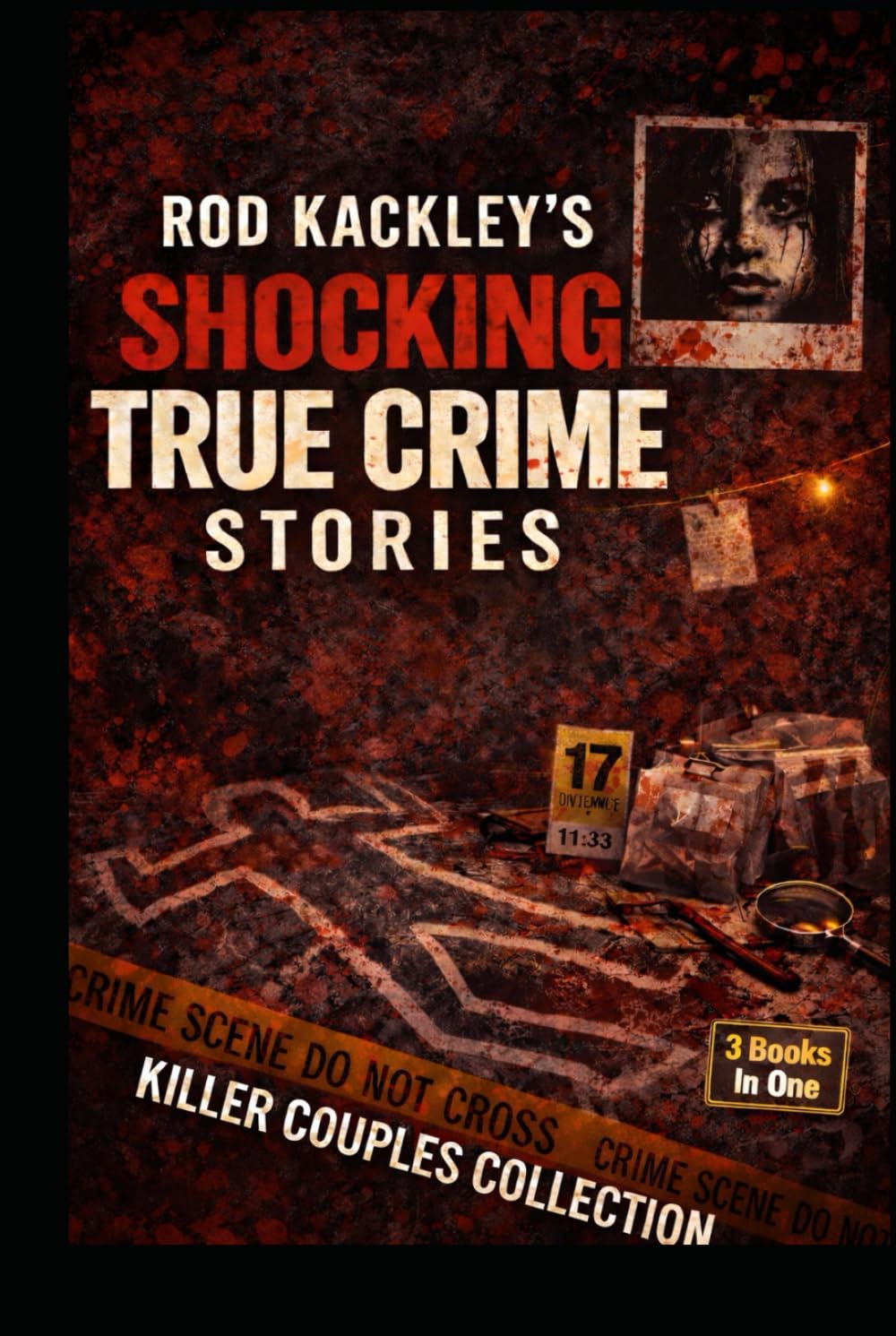 Killer Couples Collection: Rod Kackley's Shocking True Crime Stories
