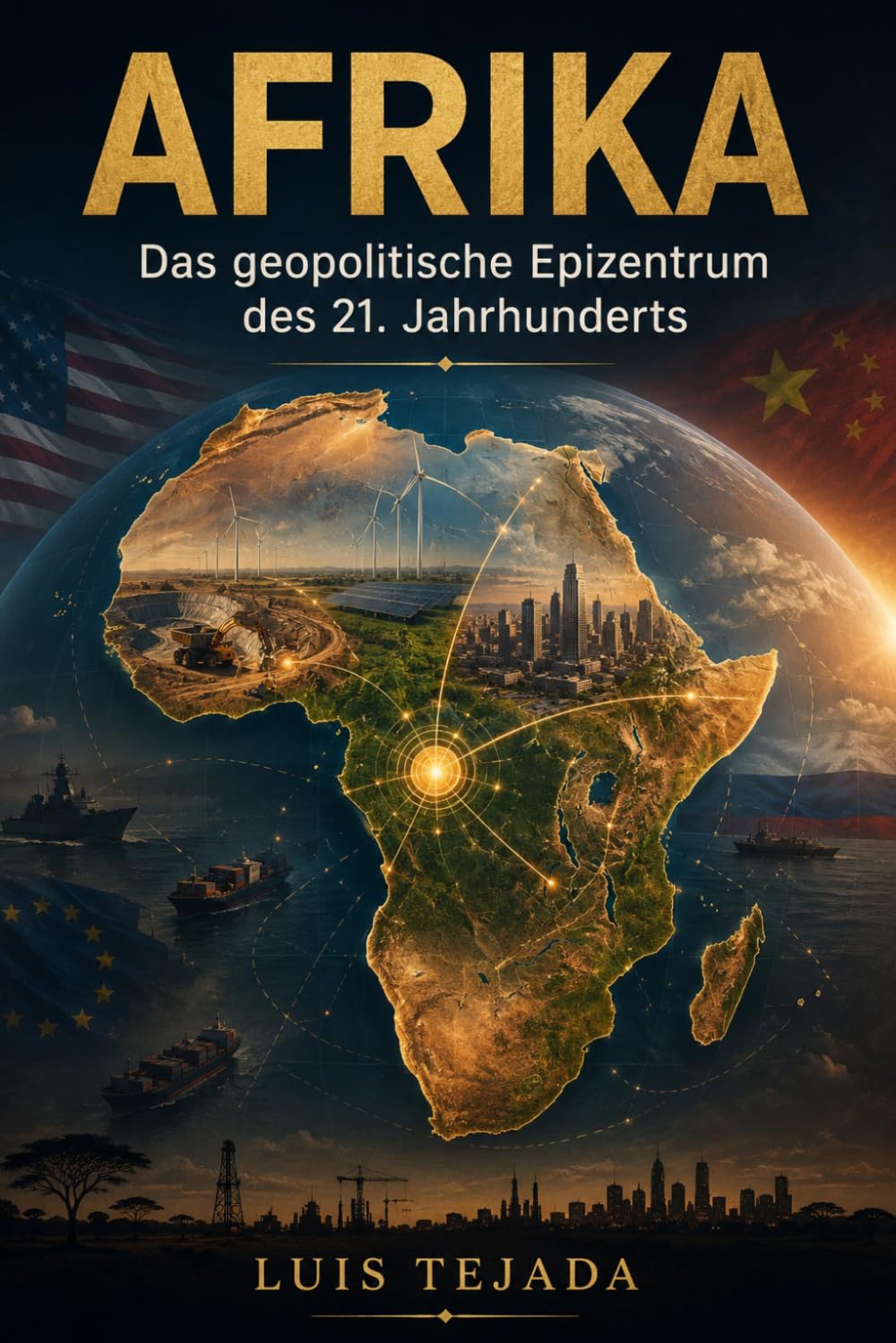 AFRIKA: Das geopolitische Epizentrum des 21. Jahrhunderts (Geopolítica)