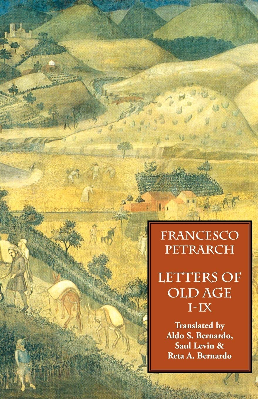 Letters on Old Age (Rerum Senilium Libri): Vol. 1: Books I-IX      Paperback – September 29, 2008
