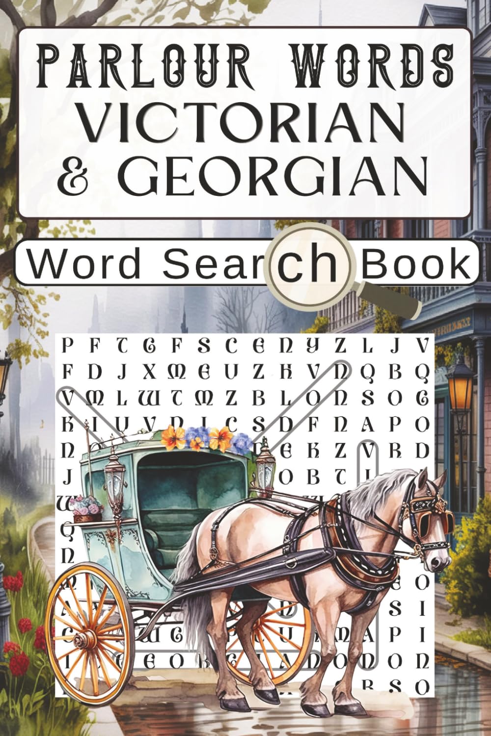 Parlour Words. Victorian & Georgian Word Search Book: 60 Historical Puzzles