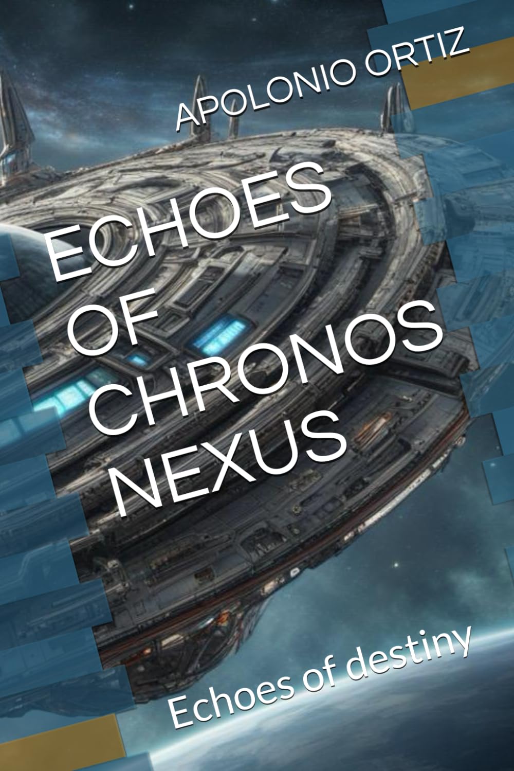 ECHOES OF CHRONOS NEXUS: Echoes of destiny