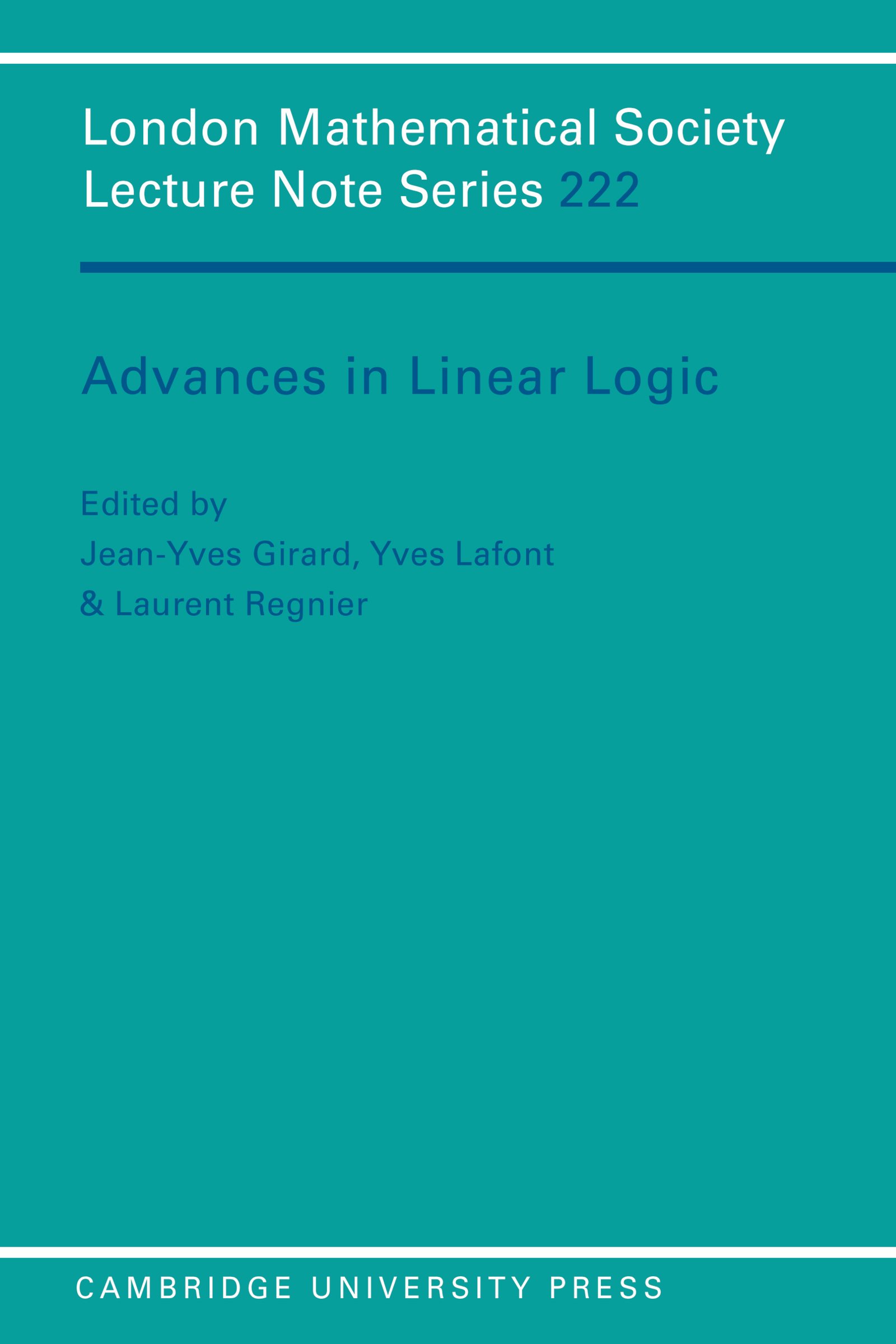Advances in Linear Logic (London Mathematical Society Lecture Note Series Book 222)