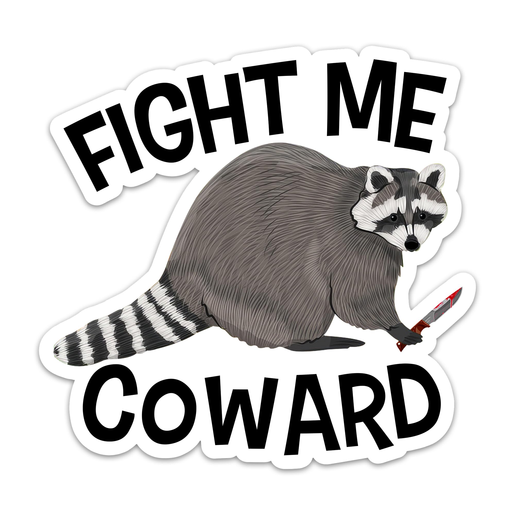 Calcomanías divertidas de mapache con la frase Fight Me Coward hechas en vinilo resistente