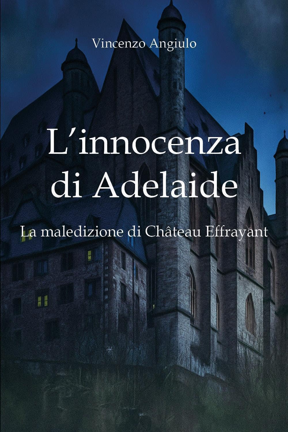 L'innocenza di Adelaide. La maledizione di Château Effrayant