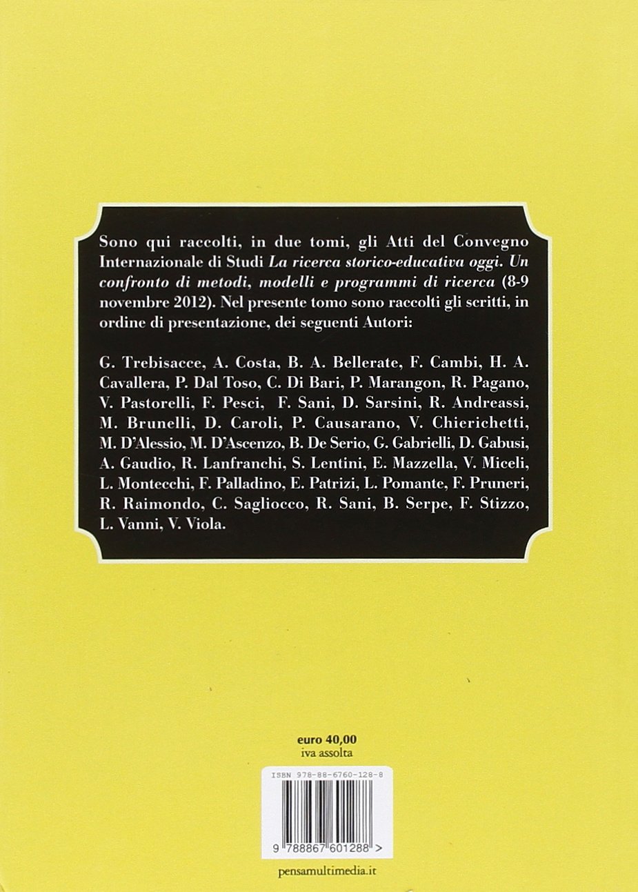 La ricerca storico-educativa oggi. Un confronto di metodi, modelli e programmi di ricerca (Vol. 1)