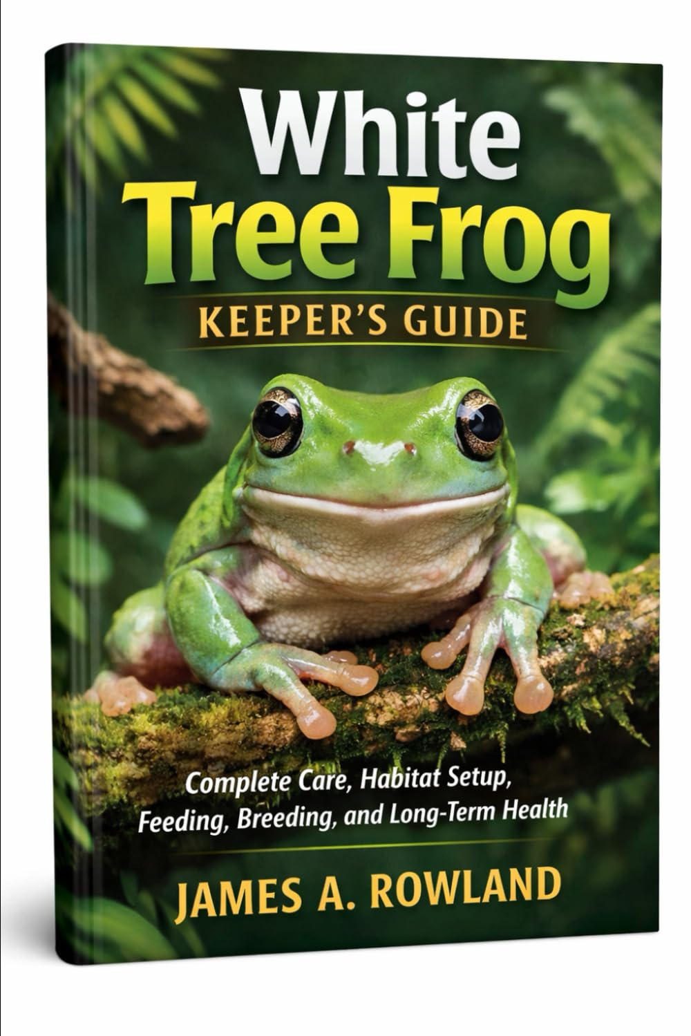 White Tree Frog Keeper’s Guide: Complete Care, Habitat Setup, Feeding, Breeding, and Long-Term Health