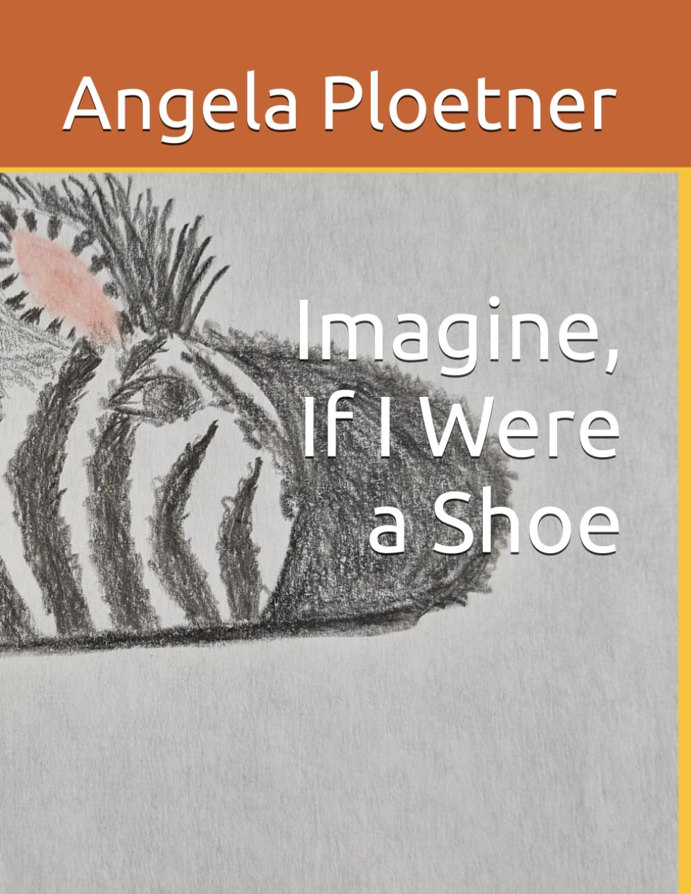 Imagine, If I Were a Shoe