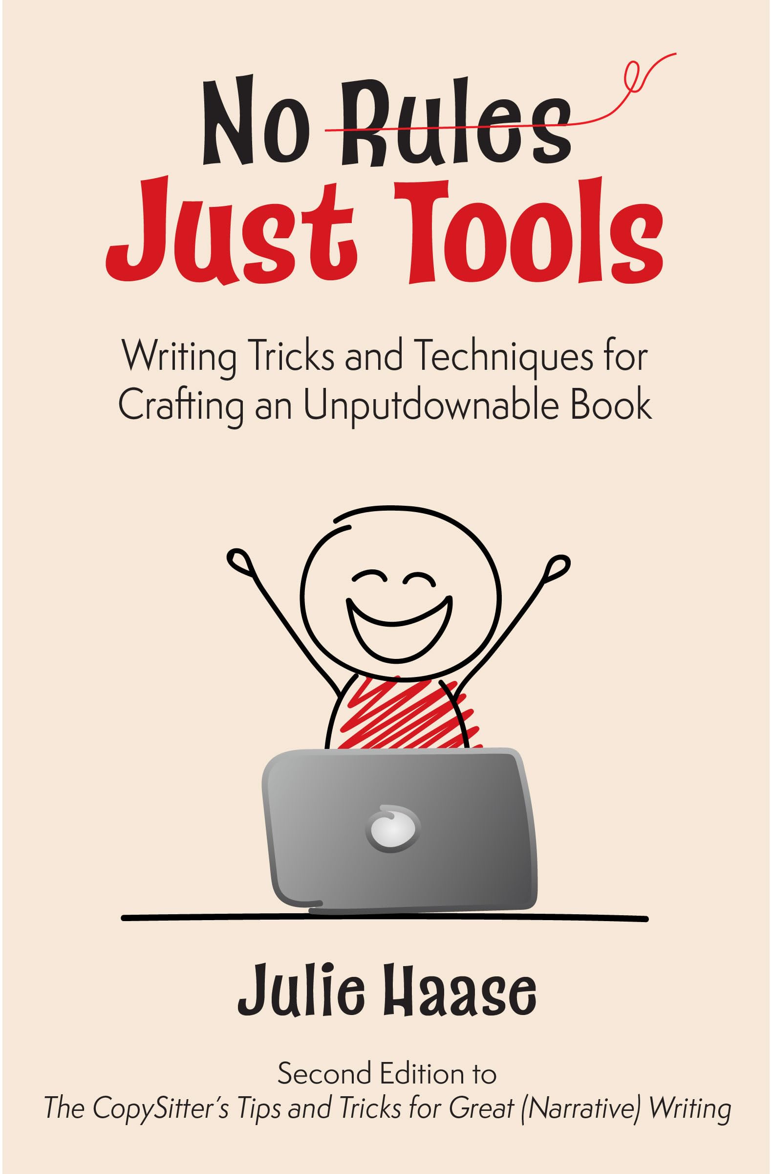 No Rules, Just Tools: Writing Tricks and Techniques for Crafting an Unputdownable Book