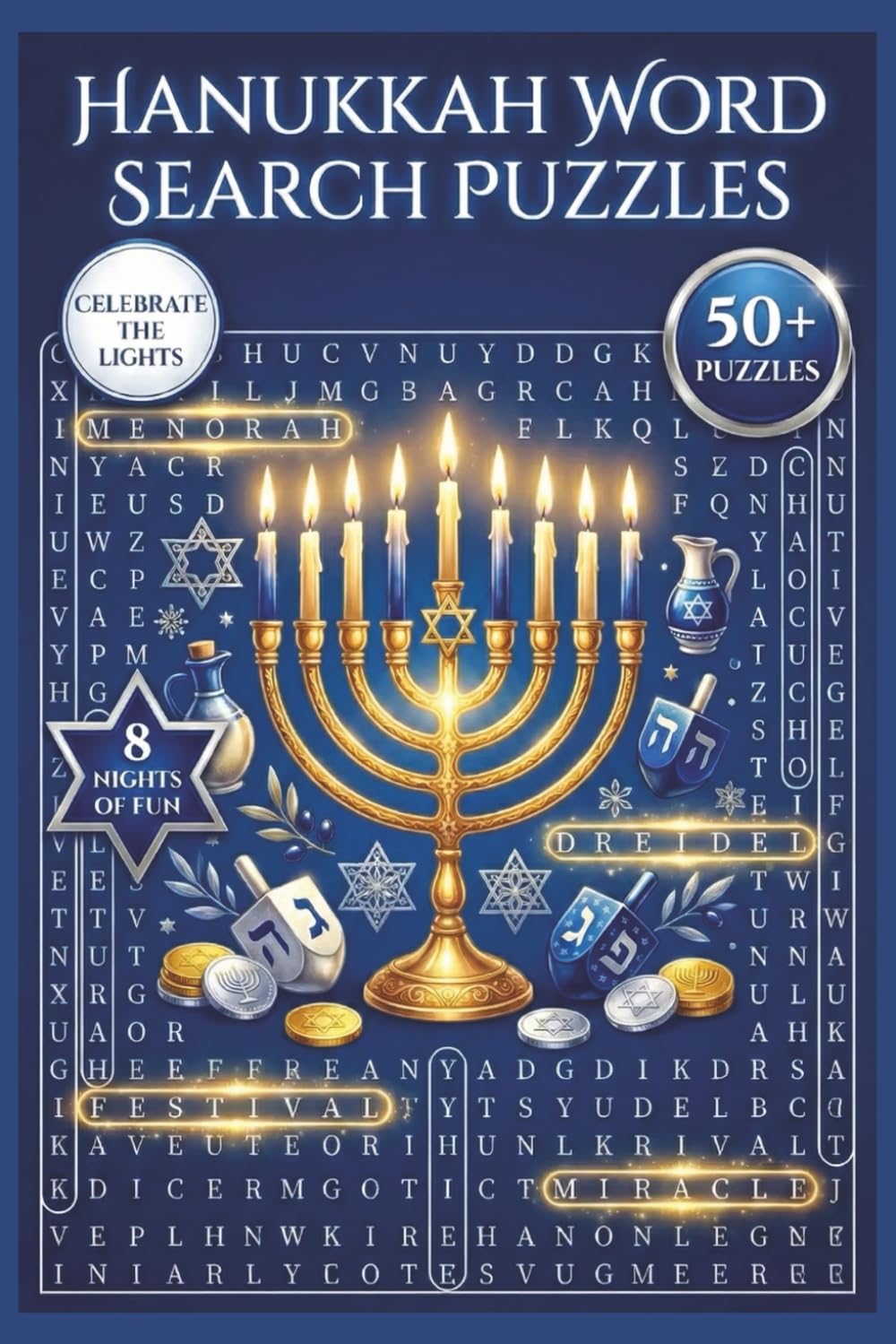 Hanukkah Word Search Puzzle Book: 50+ Puzzles Celebrating Jewish Traditions, Festival of Lights, Menorah & Dreidel Games: 495 Unique Hebrew Terms and ... for Jewish Families and Festival Enthusiasts