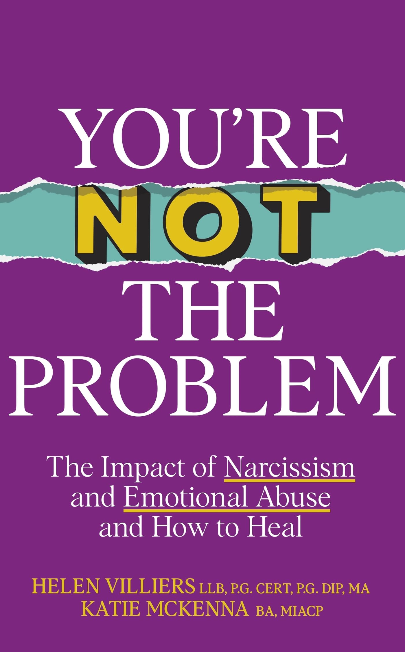 You’re Not the Problem: The Impact of Narcissism and Emotional Abuse and How