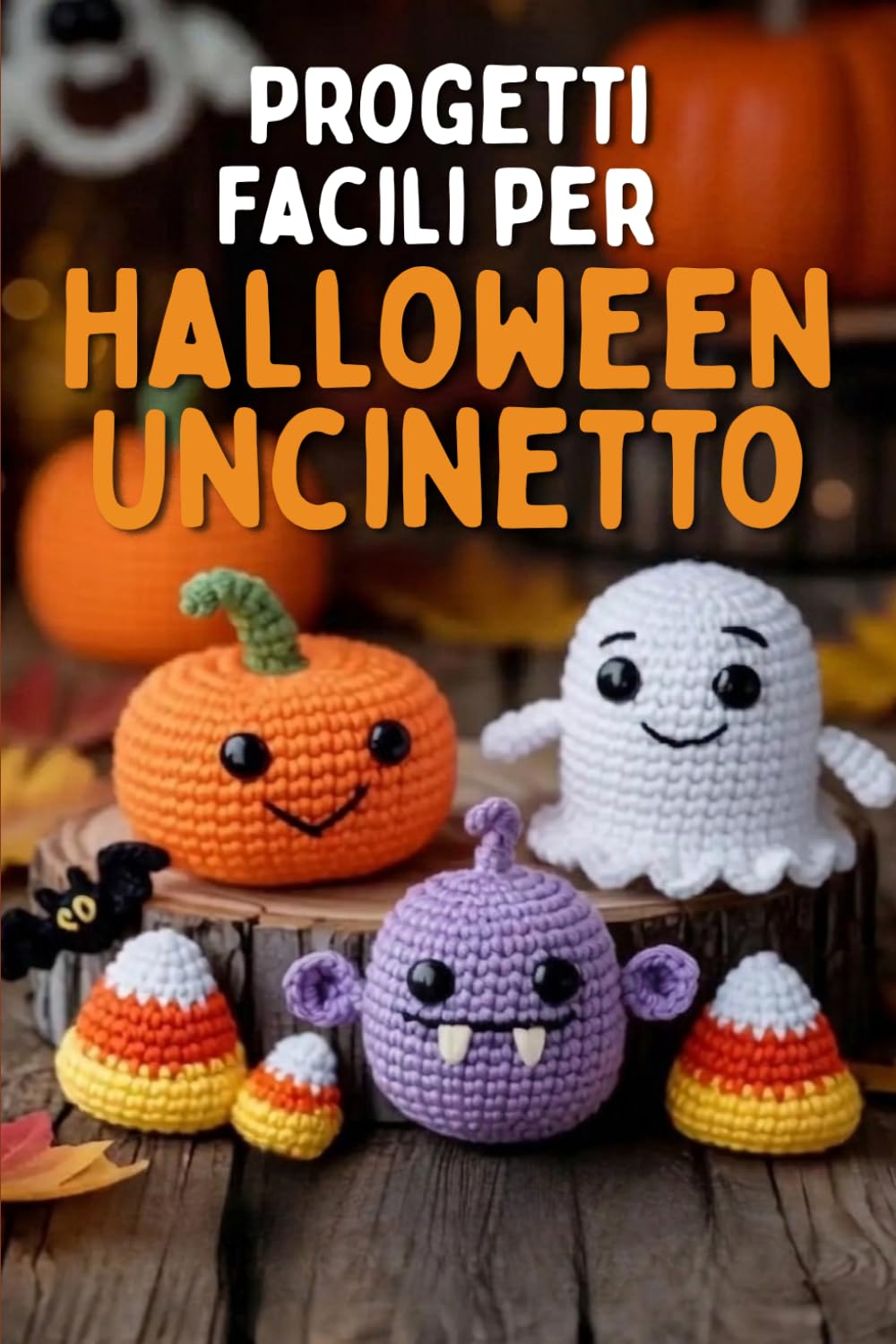 Progetti Facili per Halloween Uncinetto: Una divertente guida passo passo per creare adorabili fantasmi, zucche, mostri e mini decorazioni amigurumi.