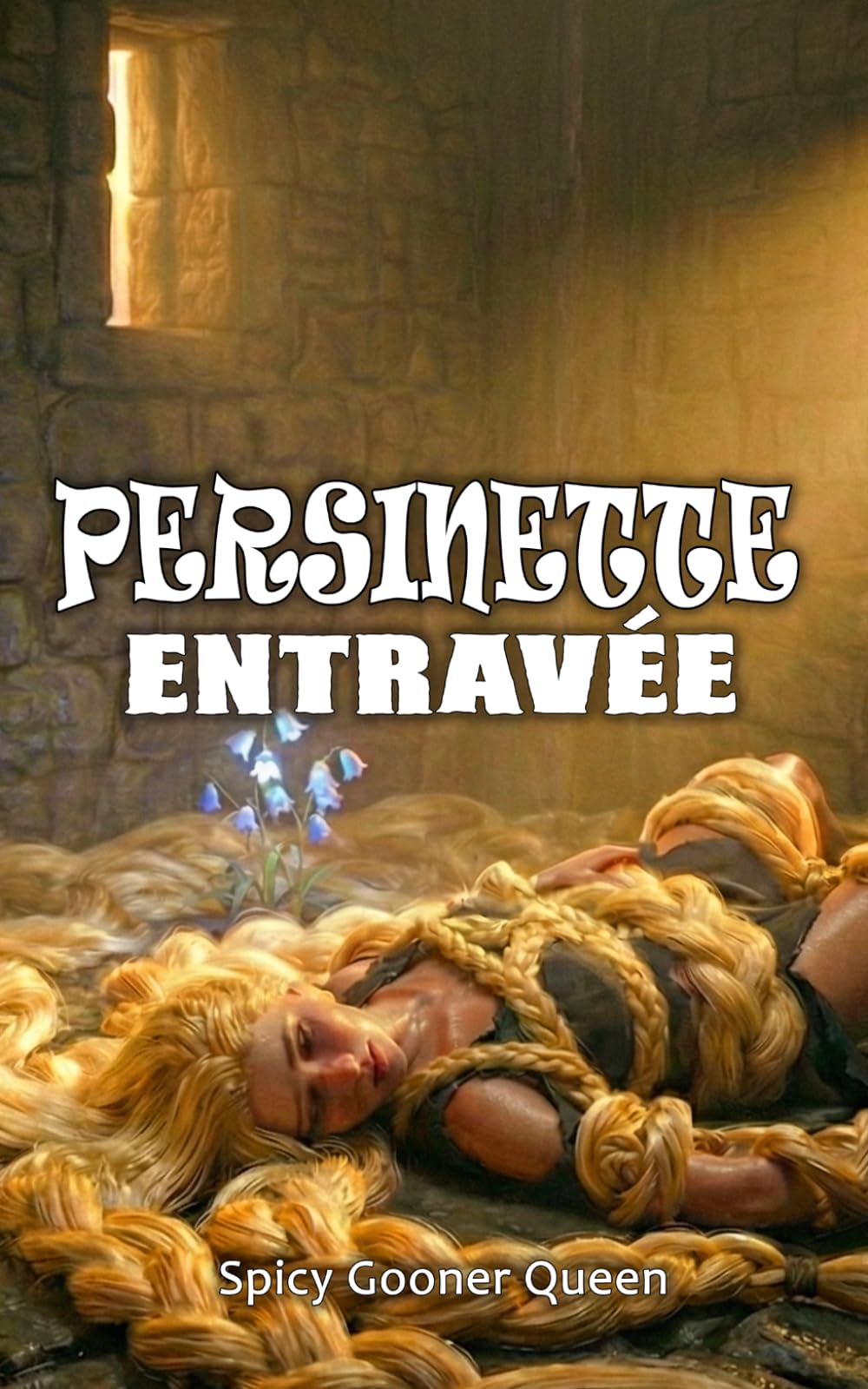 PERSINETTE ENTRAVÉE: Un retelling érotique extrême entre soumission shibari et obsession Alpha/Oméga (Grimms Dark : Contes de Monstres Sombres et Romances Omegaverse)