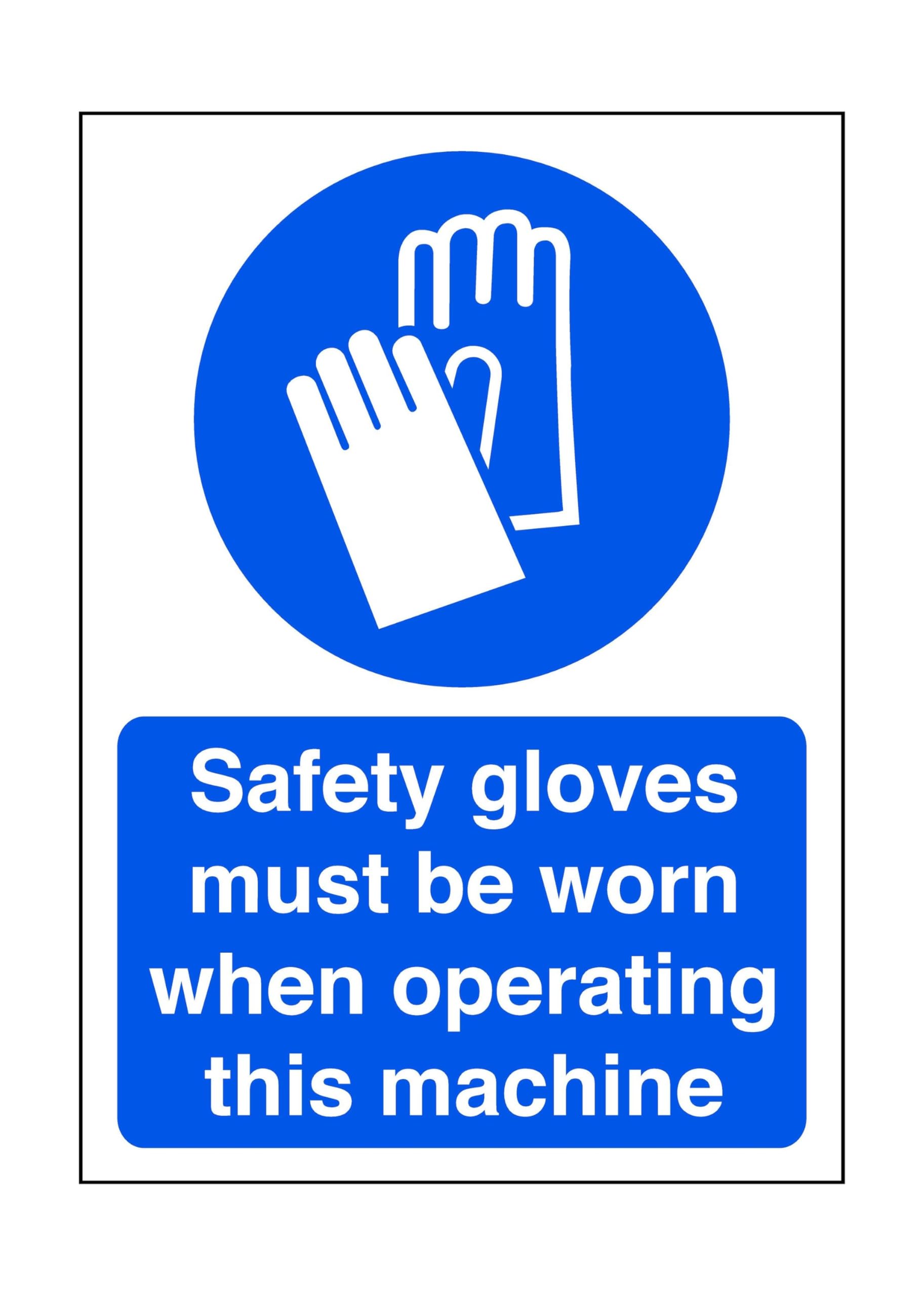 Safety First Display Ltd Blue/White Safety Gloves Must Be Worn When Operating This Machine - Safety Sign - High Tack Self-Adhesive Sticker (300Mm X 200Mm) Viewing Distance Within 7M.