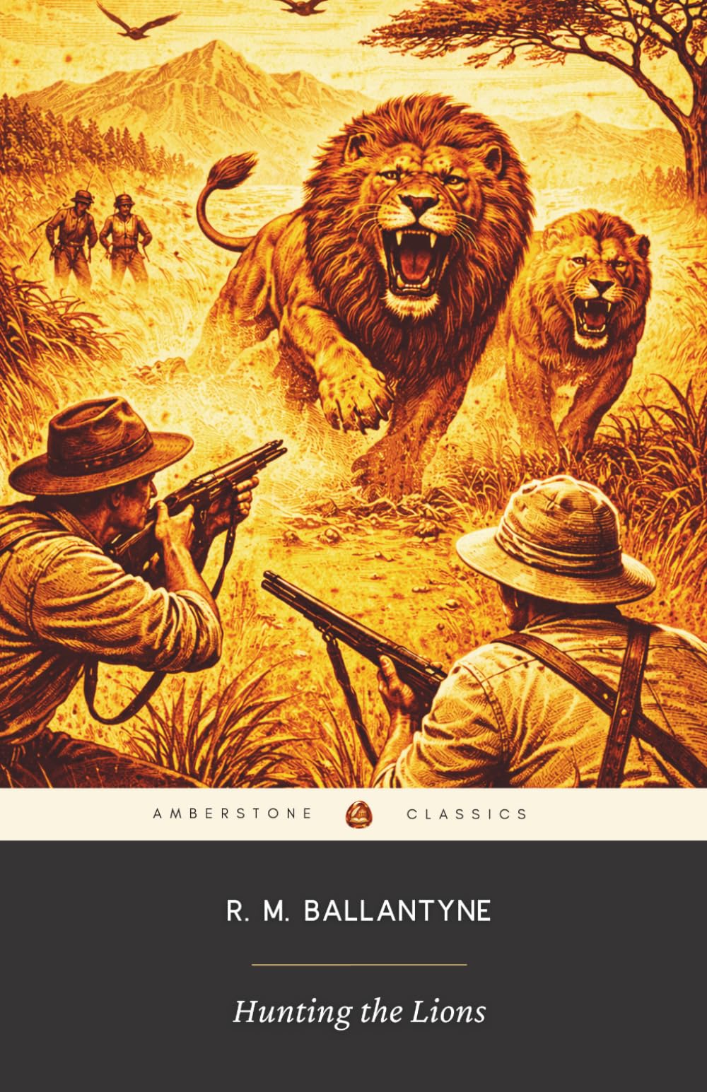 Hunting the Lions (Annotated): The Original 1869 African Safari Adventure Fiction