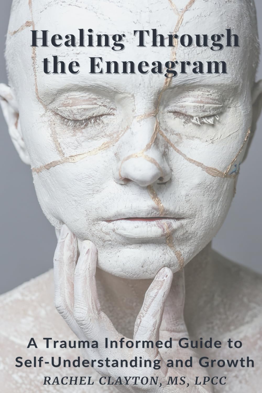 Healing Through the Enneagram: A Trauma Informed Guide to Self-Understanding and Growth: 1