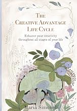 The Creative Advantage Lifecycle: Enhance your creativity throughout all stages of your life