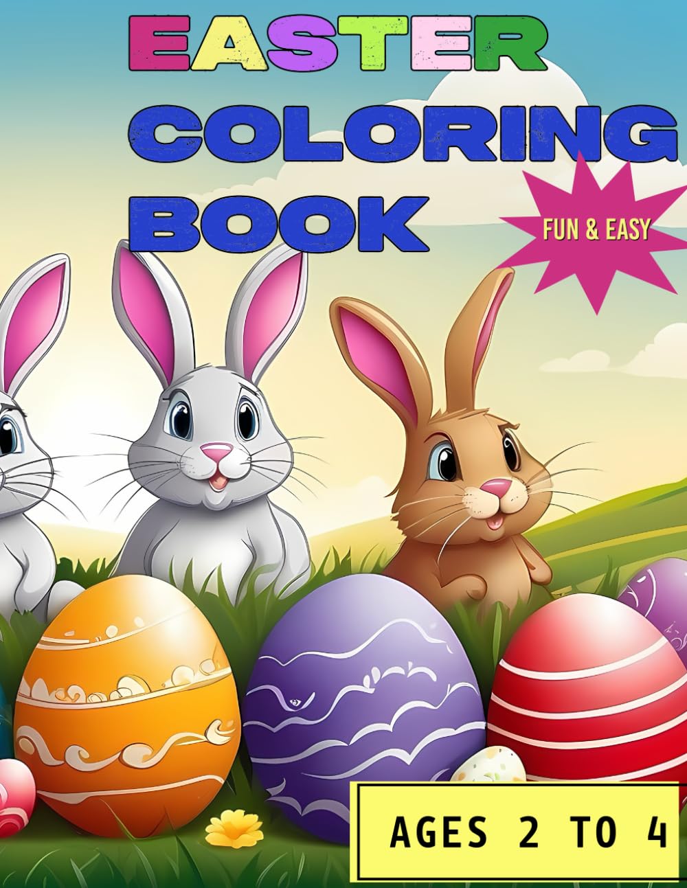 Easter Coloring Book: Fun and Easy Easter Coloring Book | Cute Easter Basket Stuffer for Toddlers | Cute Bunnies, Easter Eggs, and Spring Animals
