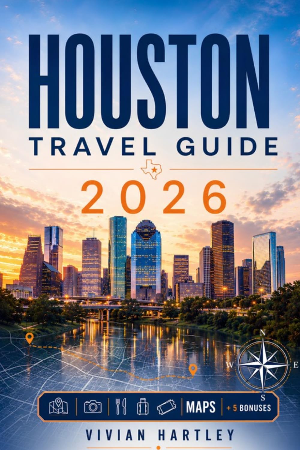 HOUSTON TRAVEL GUIDE 2026: Space City, Tex-Mex, and the Neighborhoods Worth Knowing Before You Land Plus 5-Day Itinerary and Galveston Day Trip