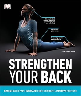 Strengthen Your Back: Exercises to Build a Better Back and Improve Your Posture (DK Medical Care Guides)