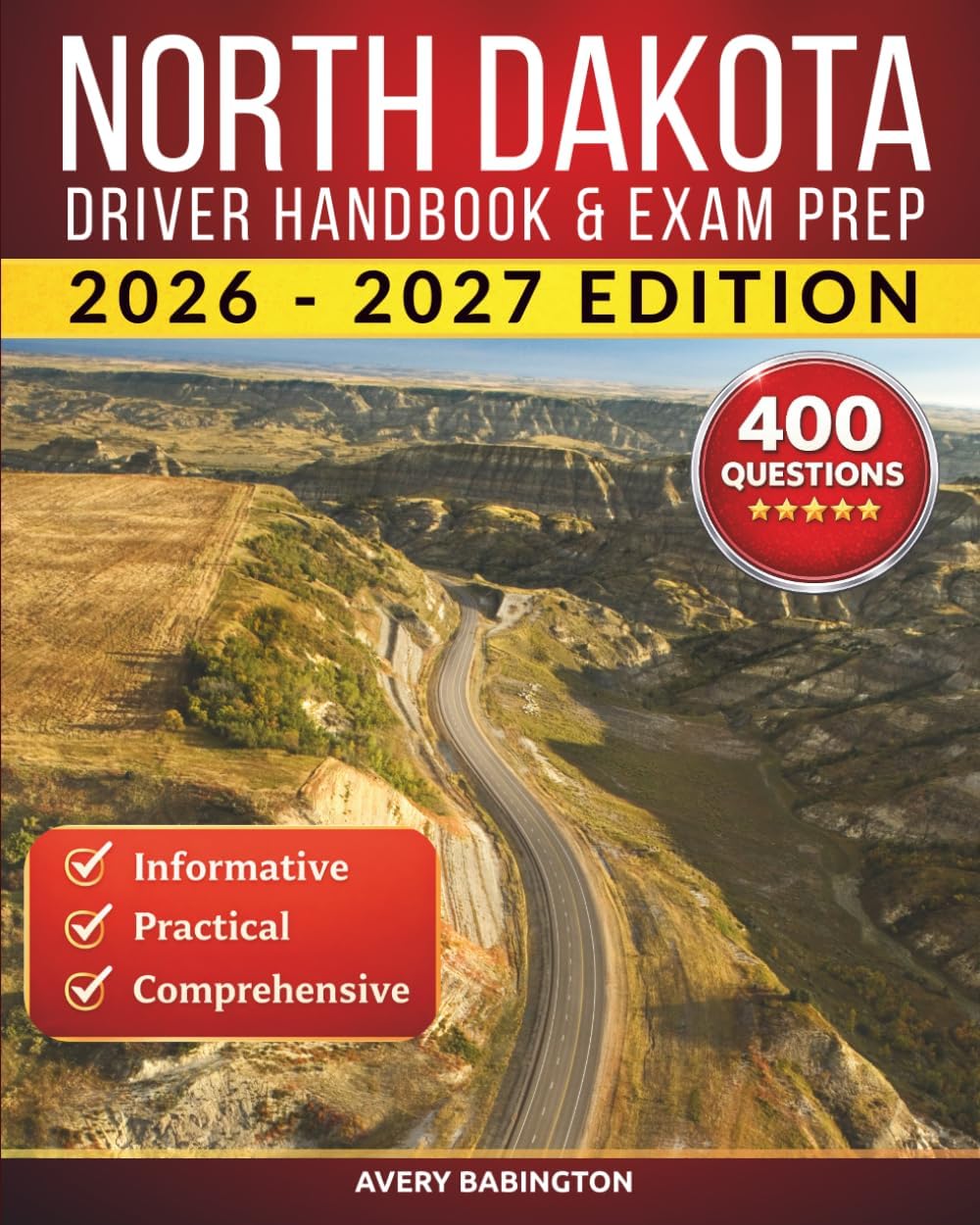 North Dakota Driver Handbook & Exam Prep: 400 Practice Questions, Road Signs Guide & Complete Study Manual for the North Dakota DOT Permit Test (U.S. DMV Exam Guide 2026-2027)