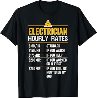 Funny Electrician Hourly Rates Lineman Labor Rates T-Shirt