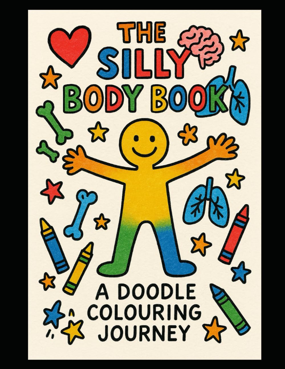The Silly Body Book: A Doodle Colouring Journey