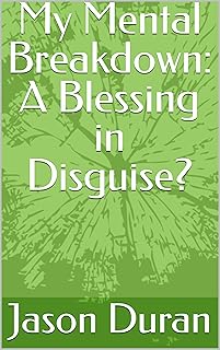 My Mental Breakdown: A Blessing in Disguise?