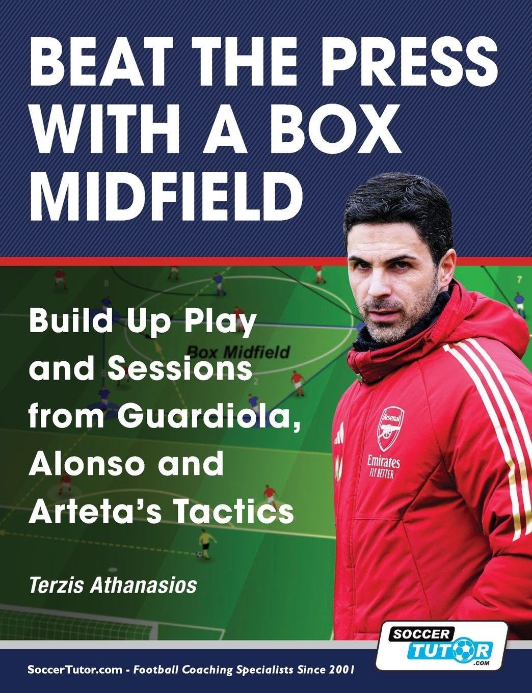 Beat the Press With a Box Midfield - Build Up Play and Sessions from Guardiola, Alonso and Arteta's Tactics      Paperback – April 28, 2025