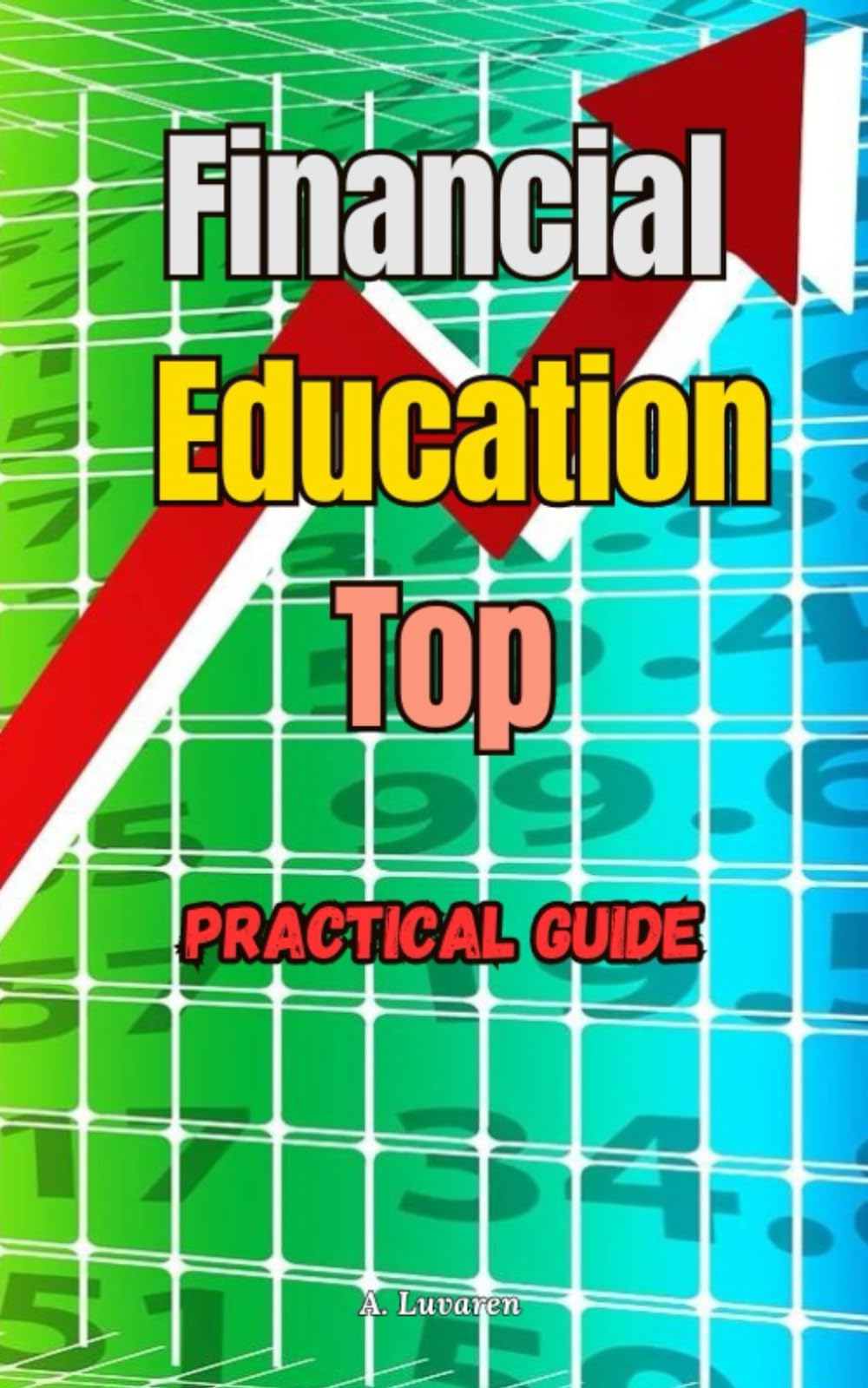 Financial Education Top: Practical Guide to Achieving Excellent Financial Education
