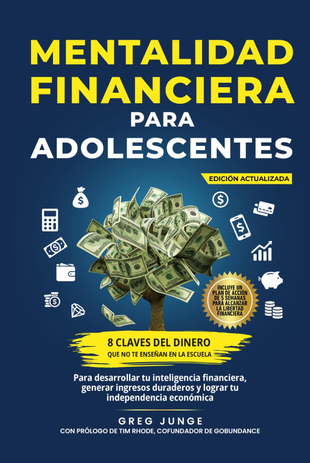 Mentalidad financiera para adolescentes: 8 claves del dinero que no te enseñan en la escuela para desarrollar tu inteligencia financiera, generar ingresos duraderos y lograr tu independencia económica