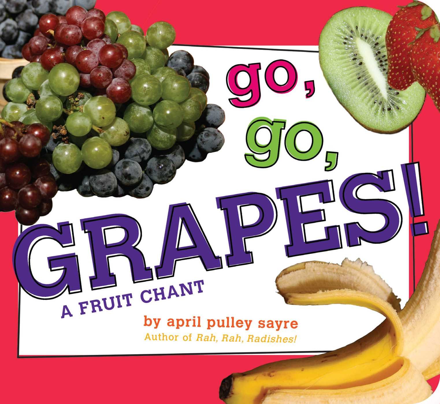 Go, Go, Grapes!: A Fruit Chant (Classic Board Books)