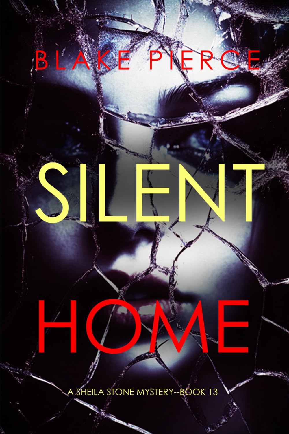 Silent Home (A Sheila Stone Suspense Thriller—Book Thirteen)