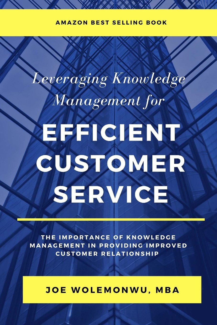 Leveraging Knowledge Management for Efficient Customer Service: The Importance of Knowledge Management in Providing Improved Customer Relationship Management to Ensure Satisfied Customers