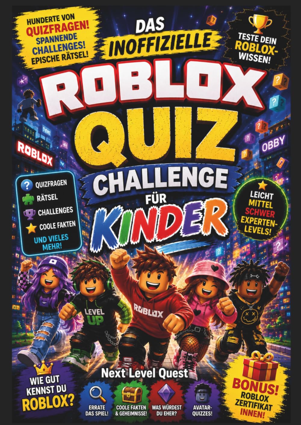 DIE INOFFIZIELLE ROBLOX-QUIZ-CHALLENGE FÜR KINDER: Unterhaltsame Quizfragen, Denkspiele, Rätsel, Herausforderungen und bildschirmfreie Aktivitäten für Roblox-Fans im Alter von 8–12 Jahren