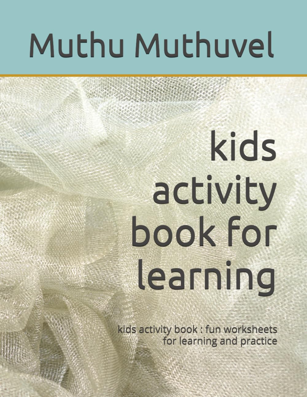 kids activity book for learning: kids activity book : fun worksheets for learning and practice