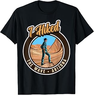 I Hiked The Wave Arizona with Hiker Design T-Shirt