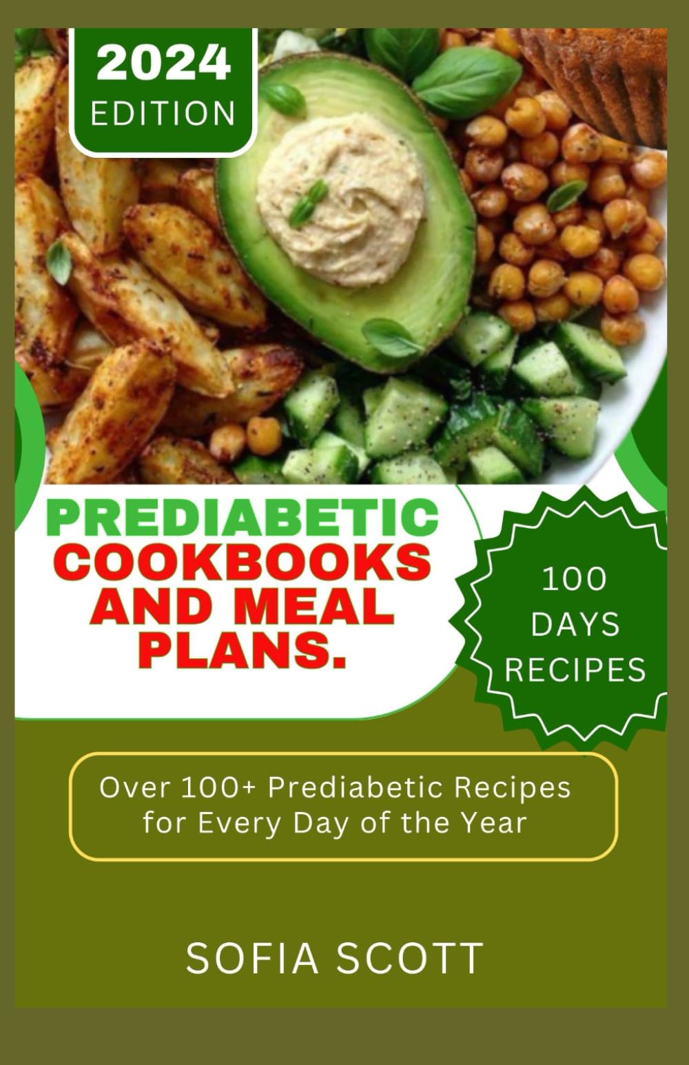 Prediabetic Cookbooks and Meal Plans 2024: Over 100+ Prediabetic Recipes for Every Day of the Year