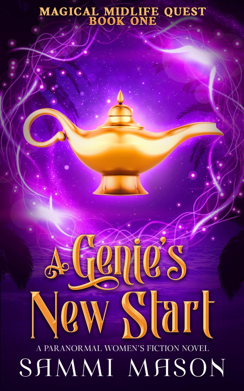 A Genie's New Start: A Paranormal Women's Fiction Novel: 1 (Magical Midlife Quest)