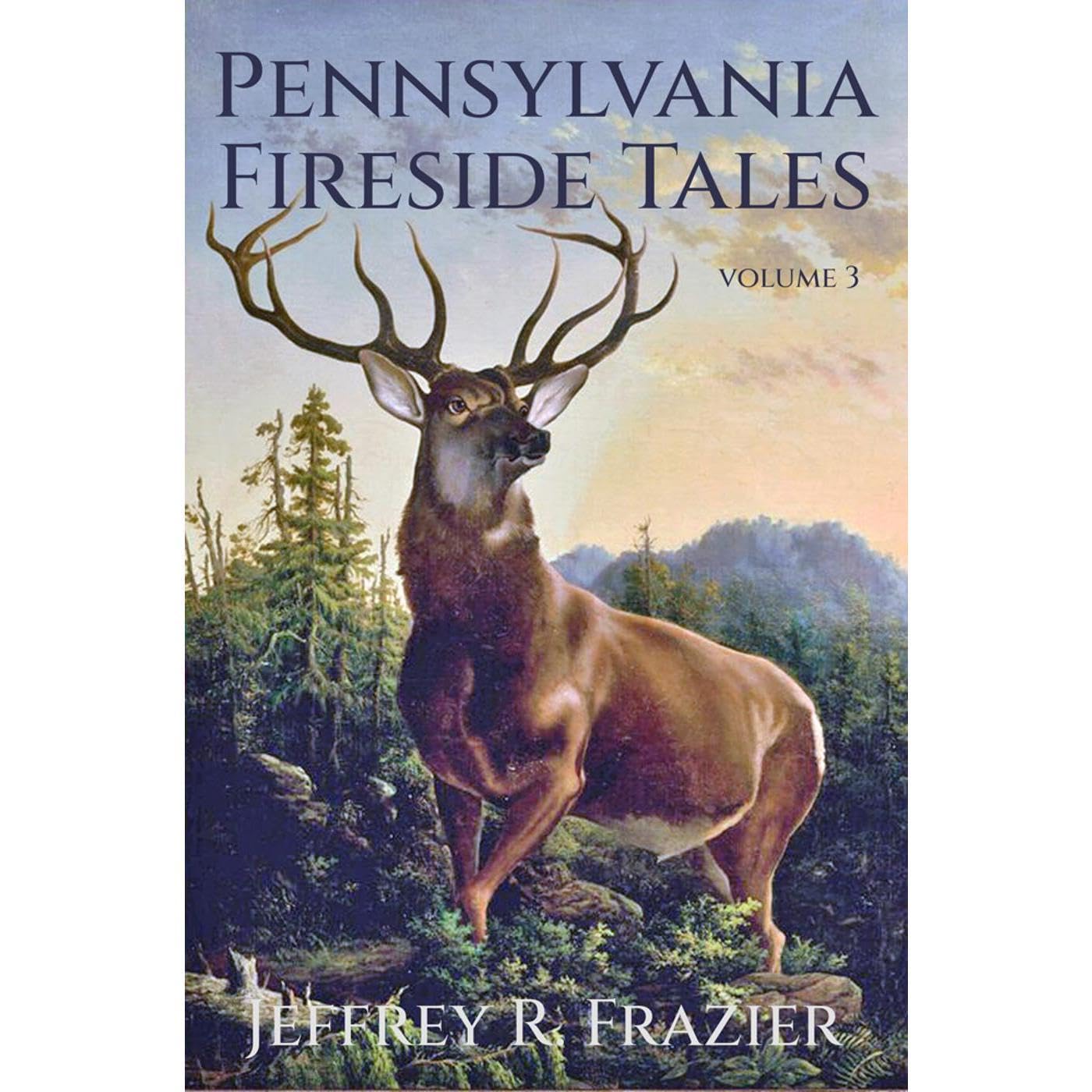 Pennsylvania Fireside Tales Volume 3