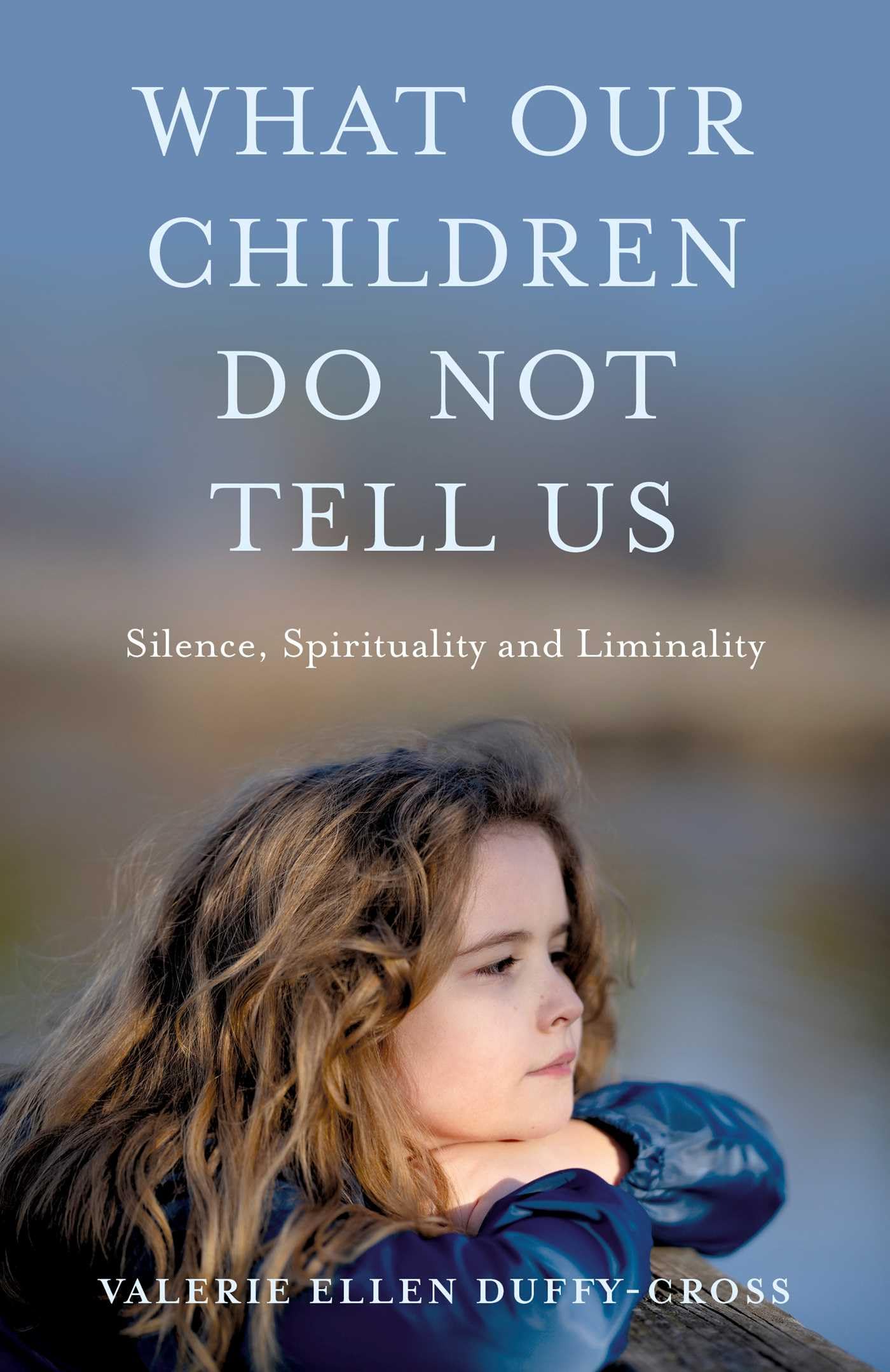 What Our Children Do Not Tell Us: Silence, Spirituality and Liminality