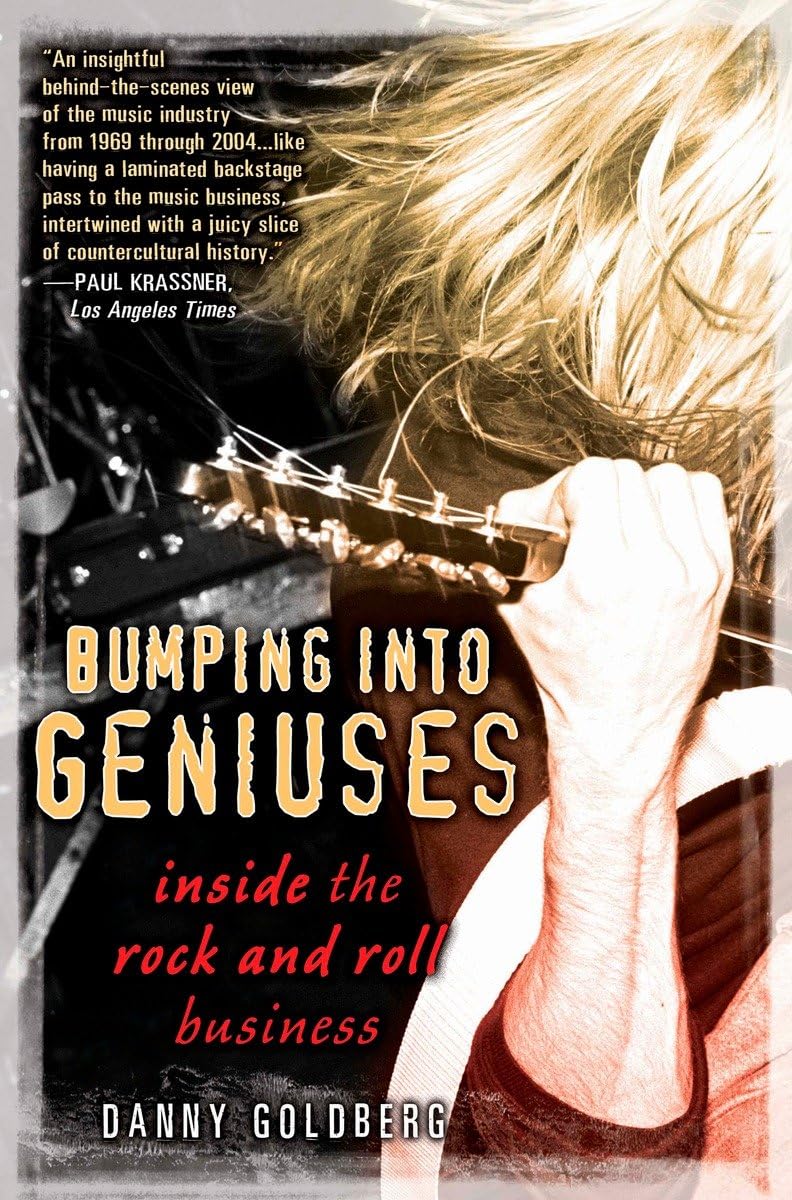 Bumping Into Geniuses: My Life Inside the Rock and Roll Business Paperback – July 7, 2009
