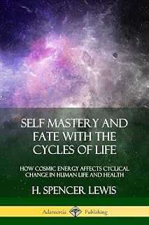 Self Mastery and Fate with the Cycles of Life: How Cosmic Energy Affects Cyclical Change in Human Life and Health
