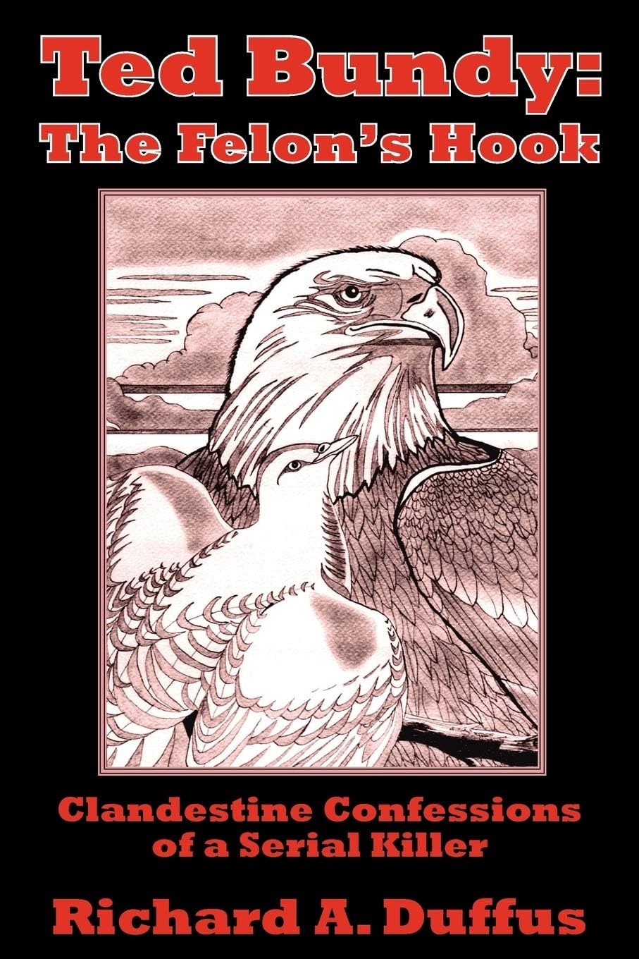 Ted Bundy: The Felon's Hook