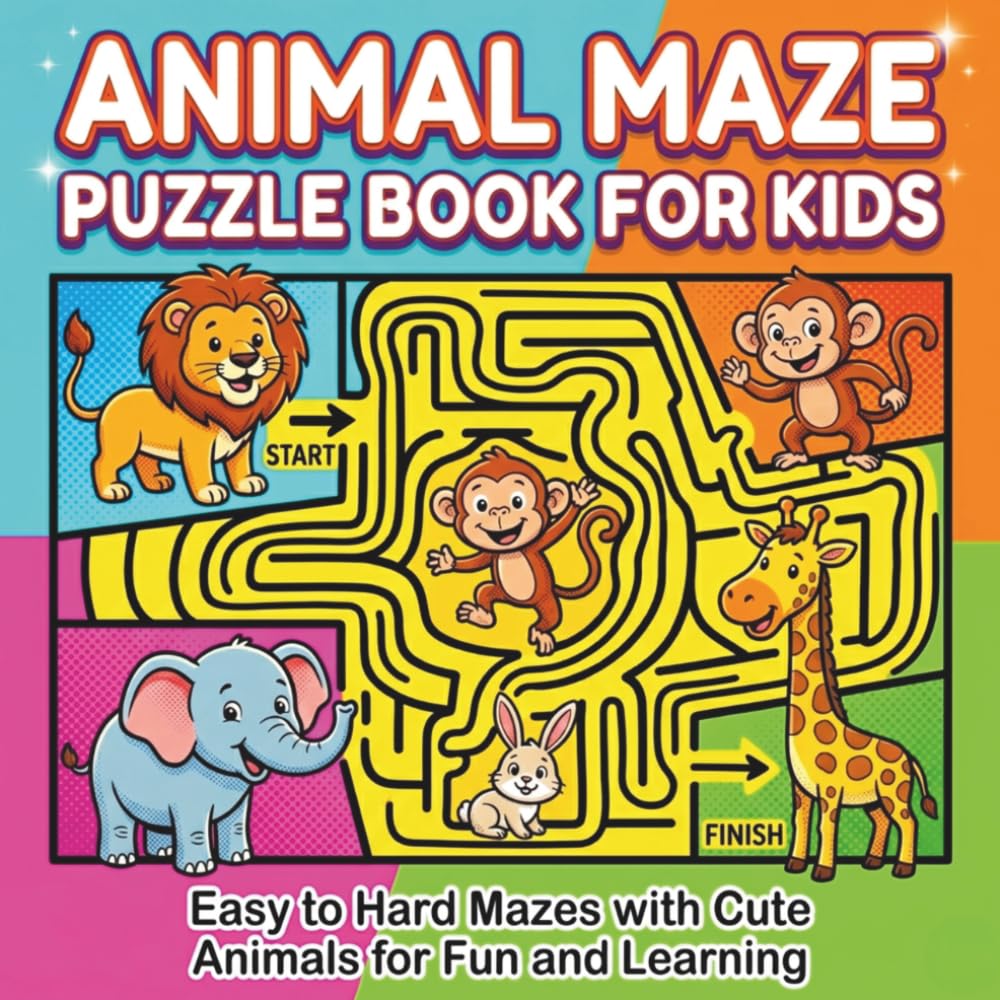 Animal Maze Puzzle Book for Kids: Easy to Hard Mazes with Cute Animals for Fun and Learning