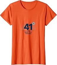 41 Birthday Gift: Better Than Yesterday Motivational T-Shirt