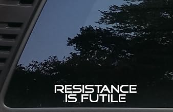 Resistance is Futile - 8" x 1 5/8" die Cut Vinyl Decal for Cars, Trucks, Windows, Boats, Tool Boxes, etc NOT Printed!